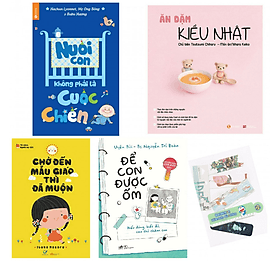 Combo Nuôi con không phải là cuộc chiến + Ăn dặm kiểu Nhật + Chờ đến mẫu giáo thì đã muộn + Để con được ốm