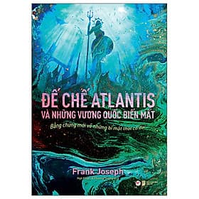 Sách Đế Chế Atlantis Và Những Vương Quốc Biến Mất - Tân Việt