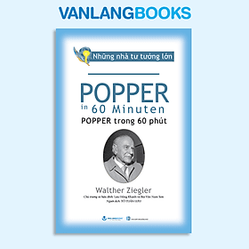 Những Nhà Tư Tưởng Lớn - Popper Trong 60 Phút - Vanlangbooks - Nha Nha