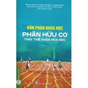 Bón Phân Khoa Học - Phân Bón Hữu Cơ Thay Thế Phân Hoá Học - Khoa