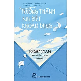 Trưởng Thành Khi Biết Khoan Dung