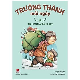 Trưởng Thành Mỗi Ngày - Tập 1: Tình Bạn Thật Đáng Quý! - Kim Quý