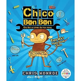 Chico Bon Bon: Chú Khỉ Có Chiếc Đai Vạn Năng - Bản Quyền - Chì