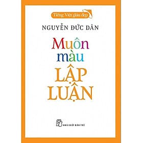 Muôn Màu Lập Luận - Tiếng Việt Giàu Đẹp - Việt Hà