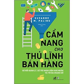 Sách Cẩm Nang Cho Thủ Lĩnh Bán Hàng - Gỡ Rối Quản Lý, Xử Trí Nhân Viên Khó Nhằn Và Tối Đa Doanh Số - 