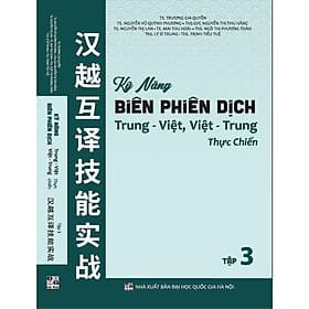 Kỹ Năng Biên Phiên Dịch Trung - Việt, Việt - Trung Thực Chiến - Tập 3 - Hồng Ân - An Vi