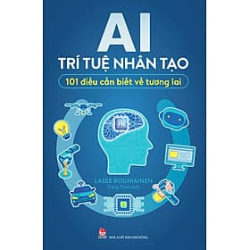 Sách AI - Trí Tuệ Nhân Tạo - 101 Điều Cần Biết Về Tương Lai - Lasse Rouhiainen