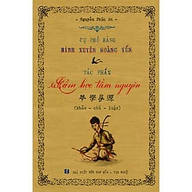 Cụ Phó bảng Minh Xuyên Hoàng Yến và tác phẩm Cầm học tầm nguyên - Nguyên