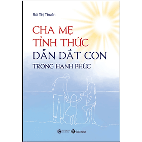 Cha mẹ tỉnh thức dẫn dắt con trong hạnh phúc - Chà