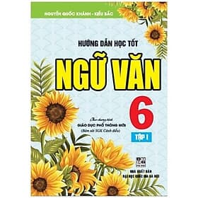 Hướng dẫn học ngữ văn 6 - Tập 1