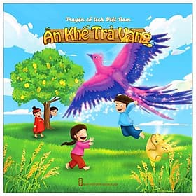 Truyện Cổ Tích Việt Nam - Ăn Khế Trả Vàng - An Nam