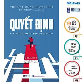 Quyết Định - Kỹ Năng Lãnh Đạo Hàng Đầu Của Nhà Lãnh Đạo Tài Ba - MCBooks - Làn