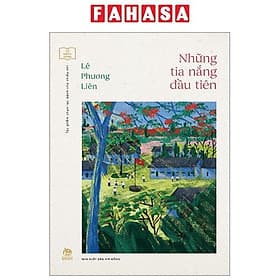 Tủ Sách Vàng - Tác Phẩm Chọn Lọc Dành Cho Thiếu Nhi - Những Tia Nắng Đầu Tiên - Nhà xuất bản Larousse