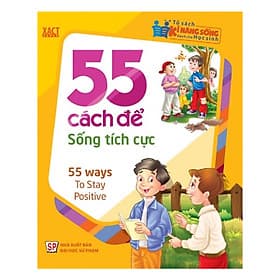 Tủ Sách Kỹ Năng Sống Dành Cho Học Sinh - 55 cách để sống tích cực - Minh Minh