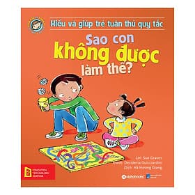 Sách Hiểu Về Cảm Xúc Và Hành Vi Của Trẻ - Sao Con Không Được Làm Thế? (Hiểu Và Giúp Trẻ Tuân Thủ Quy Tắc) - Lâm Hà