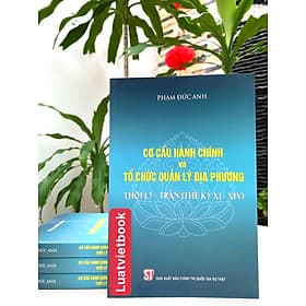 Cơ Cấu Hành Chính và Tổ Chức Quản Lý Địa Phương Thời Lý - Trần ( Thế Kỷ XI - XIV) - Trần Thế Kỷ