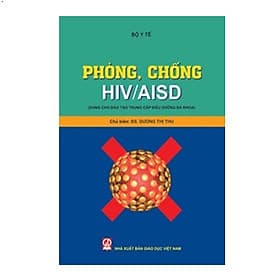 Phòng, chống HIV/AIDS (Dùng cho đào tạo Trung cấp Điều dưỡng) - Nhã Nam