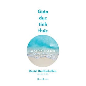 Giáo Dục Tỉnh Thức: Workbook - Daniel Rechtschaffen - Kiều Anh Tú dịch - (bìa mềm) - 