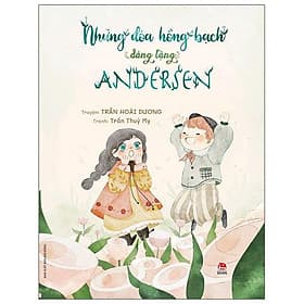Những Đóa Hồng Bạch Dâng Tặng Andersen