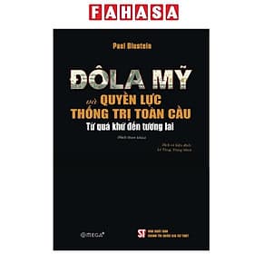 Sách - Đô La Mỹ Và Quyền Lực Thống Trị Toàn Cầu - Từ Quá Khứ Đến Tương Lai - Nha Nha