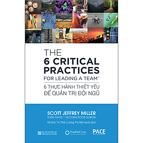 Sách PACE Books - 6 thực hành thiết yếu để quản trị đội ngũ (Everyone Deserves A Great Manager: The 6 Critical Practices For Leading A Team) - Scott Jeffrey Miller, Todd Davis, Victoria Roos Olsson