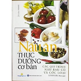Nấu Ăn Thực Dưỡng Cơ Bản - Các Qui Trình Nấu Rau Củ & Cốc Loại - QB - Văn
