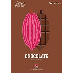 Kim Đồng - Ẩm thực chinh phục thế giới - Chocolate - Kim Chi