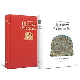 (Bìa cứng bọc vải, in màu) THE ILLUSTRATED HISTORY OF VIETNAM (Lịch sử Việt Nam bằng hình – phiên bản tiếng Anh) - Đông A - Đông Ân