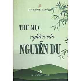 Thư mục nghiên cứu Nguyễn Du - Trung Tâm Nghiên Cứu Quốc Học - Nguyễn An