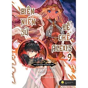 Biên Niên Sử Đế Chế Alexis - Kiêu Hùng Rung Chuyển Đất Trời - Tập 9 - Akamitsu Awamura - AZ Việt Nam - 