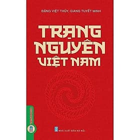 Trạng Nguyên Việt Nam - Đặng Việt Thuỷ & Giang Tuyết Minh - VIETNAMBOOK - Minh