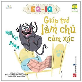 EQ - IQ Giúp Trẻ Làm Chủ Cảm Xúc - Nghịch Ngợm - 