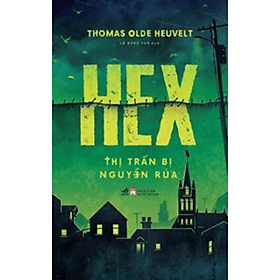 Sách Thị Trấn Bị Nguyền Rủa - Hex - Nhã Nam