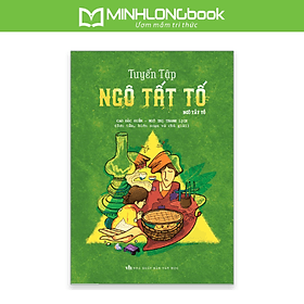 Sách: Tuyển tập Ngô Tất Tố TB - Minh Minh