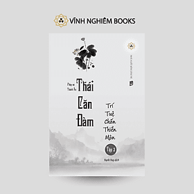 Thái Căn Đàm - Trí Tuệ Chốn Thiền Môn - Tập 3 - Vĩnh Nghiêm Books - Công ty TNHH Văn hóa Vĩnh Nghiêm