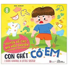 Truyện Kể Cho Miu Hiểu Chuyện - Con Ghét Có Em (Song Ngữ Việt-Anh) - Nam Việt
