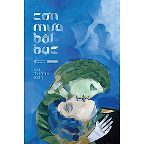 Cơn Mưa Bội Bạc - Vũ Thành Sơn - Nhà Xuất Bản Hội Nhà Văn - Tao Đàn - Đàn Thanh