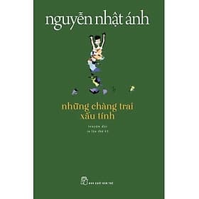 Những Chàng Trai Xấu Tính - Nguyễn Nhật Ánh - NXB Trẻ - Chang Kang-Myoung