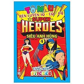 Tô Màu Rèn Luyện Iq Eq Cq - Super Heroes Siêu Anh Hùng - Tập 4 - Việt Thư