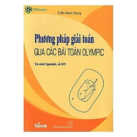 Sách Phương Pháp Giải Toán Qua Các Bài Toán Olympic - Phương Phương