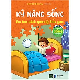 Sách Kỹ Năng Sống - Em Học Cách Quản Lý Thời Gian (Giáo Dục Kỹ Năng Sống Cho Học Sinh Tiểu Học)