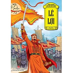 Tranh Truyện Lịch Sử Việt Nam - Lê Lợi - Lợi Ỷ Ân