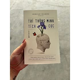 TRÍ THÔNG MINH TÍCH CỰC - Shirzad Chamine - Hà Minh - Alpha Books - NXB Công Thương.