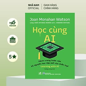 Học cùng AI (Joan Monahan Watson cùng JOSÉ ANTONIO BOWEN và C. EDWARD WATSON) (Nhã Nam Official) - ED