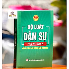 Sách Bộ Luật Dân Sự Năm 2015 Và Các Văn Bản Hướng Dẫn Thi Hành Mới Nhất Năm 2021 - Văn