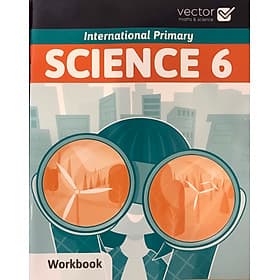 Vector: Sách hệ Cambrige - Học khoa học bằng tiếng Anh - Science 6 Workbook - An