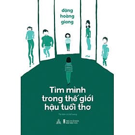 Sách Tìm mình trong thế giới hậu tuổi thơ - Tri Thức