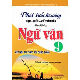 Phát Triển Kĩ Năng Đọc - Hiểu Và Viết Văn Bản Theo Thể Loại Ngữ Văn 9 (Bám Sát SGK Kết Nối Tri Thức Với Cuộc Sống) - HA - An Vi