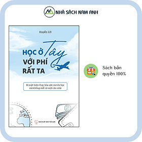 Học Ở Tây Với Phí Rất Ta - Tác giả Huyền LD
