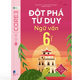 Đột Phá Tư Duy Ngữ Văn 6 Tập 1 (Theo Bộ Sách Cánh Diều) - Bản Quyền - Duy Văn